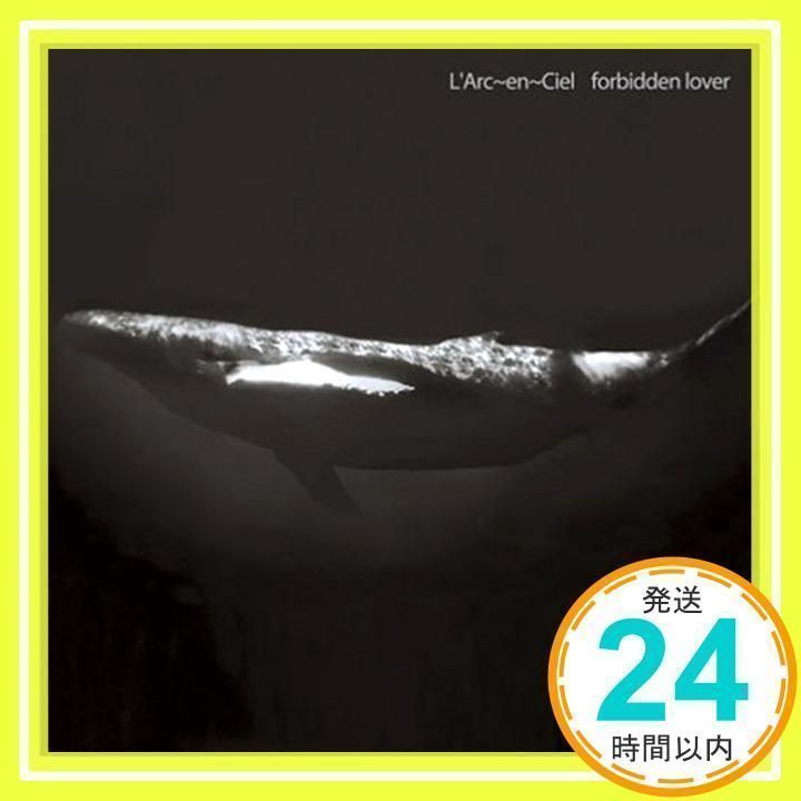 forbidden lover [CD] L'Arc~en~Ciel、 hyde、 yukihiro; Hajime