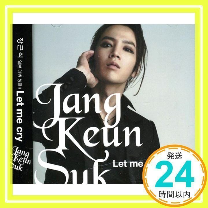 (CD)Jang Keun Suk/Let Me Cry-日本1st Single Album(Korea Ver.)／チャン・グンソク Jang Keun Suk/Let Me Cry-日本1st Single Album(Korea Ver