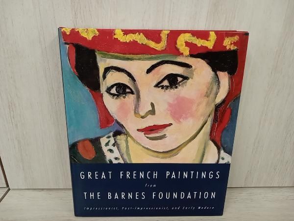 アート・デザイン・音楽 GREAT FRENCH PAITINGS BARNES FOUNDATION Great French Paintings From The Barnes Foundation