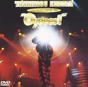 TOSHINOBU KUBOTA CONCERT TOUR ’96“Oyeees!” [DVD] p706p5g maxresdefault.jpg