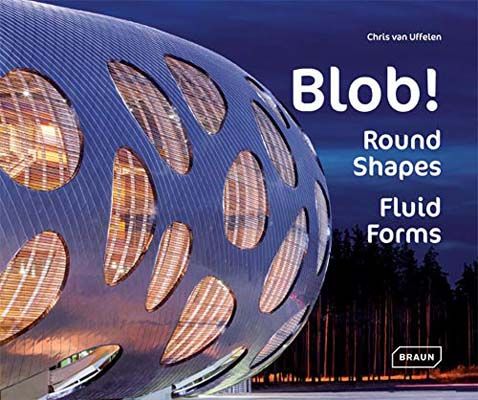 【中古】Blob!: Round Shapes Fluid Forms (Architecture u0026 Technology) Fluid Round blob element forms Blob!