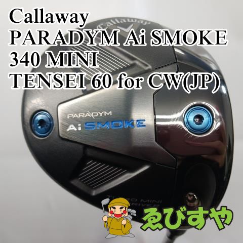 入間【中古】 ドライバー キャロウェイ Callaway PARADYM Ai SMOKE 340 MINI TENSEI 60 for CW(JP) S 11.5[7027]
