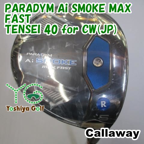 フェアウェイウッド キャロウェイ PARADYM Ai SMOKE MAX FAST/TENSEI 40 for CW(JP)/R/19[108243]