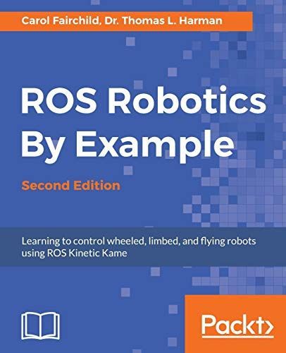 ROS Robotics By Example - Second Edition: Learning to control wheeled ...