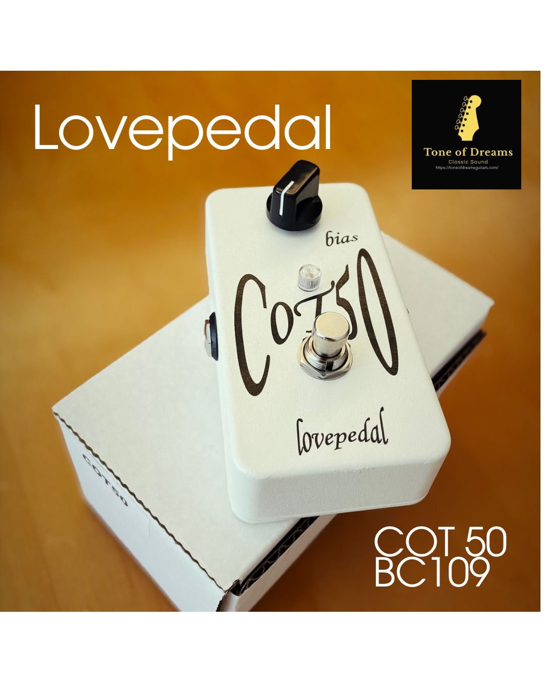 ギター Lovepedal Custom Shop COT50 - BC109 新品】Lovepedal COT50 BC109搭載 限定Custom Shop ヴィンテージ