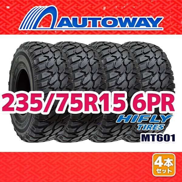 AUTOWAY 235 75R15 サマータイヤ HIFLY MT601 15インチ 4本セット 夏タイヤ オートウェイ