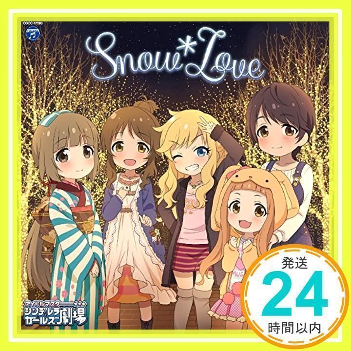 THE IDOLM@STER CINDERELLA GIRLS LITTLE STARS! Snow＊Love [CD