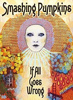 【】Smashing Pumpkins: If All Goes Wrong [DVD]