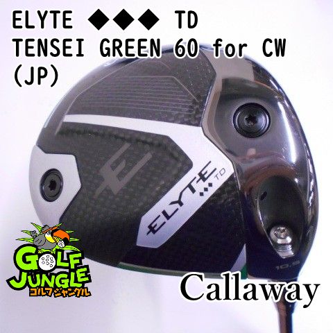 ドライバー キャロウェイ ELYTE ◆◆◆ TD TENSEI GREEN 60 for CW JP S 10.5 ドライバー カーボンシャフト おすすめ メンズ 右 7826