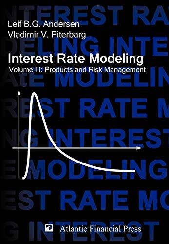 Interest Rate Modeling. Volume 3: Products and Risk Management [ハードカバー] Andersen， Leif B G; Piterbarg， Vladimir V
