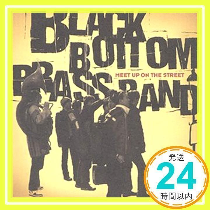 MEET UP ON THE STREET [CD] BLACK BOTTOM BRASS BAND_02