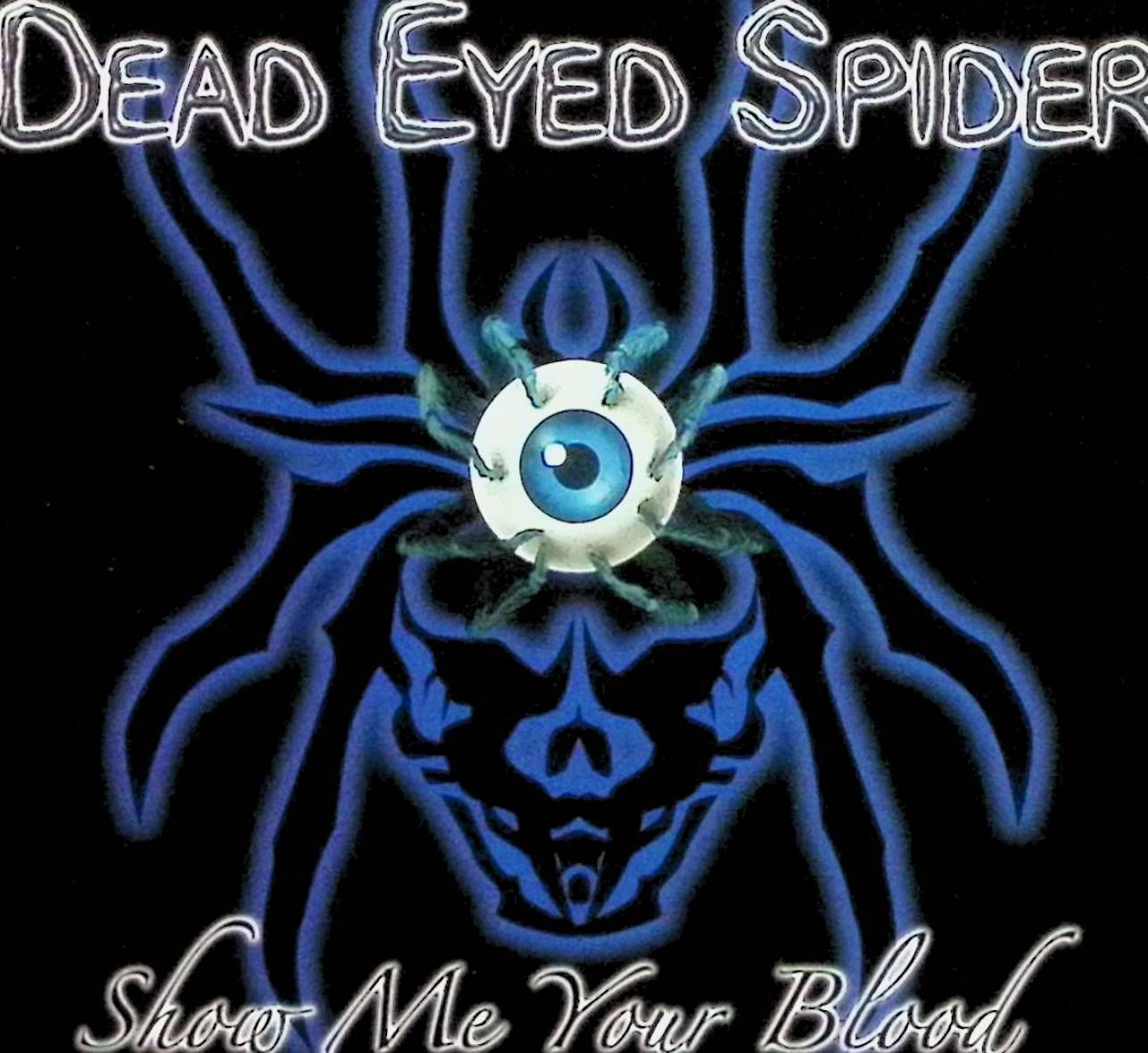 Show Me Your Blood | DEAD EYED SPIDER CD