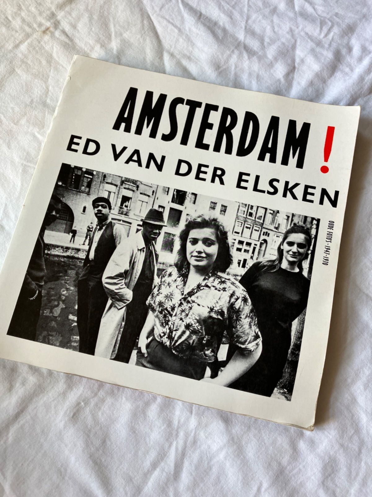 AMSTERDAM! ED VAN DER ELSKEN 1947 - 1970