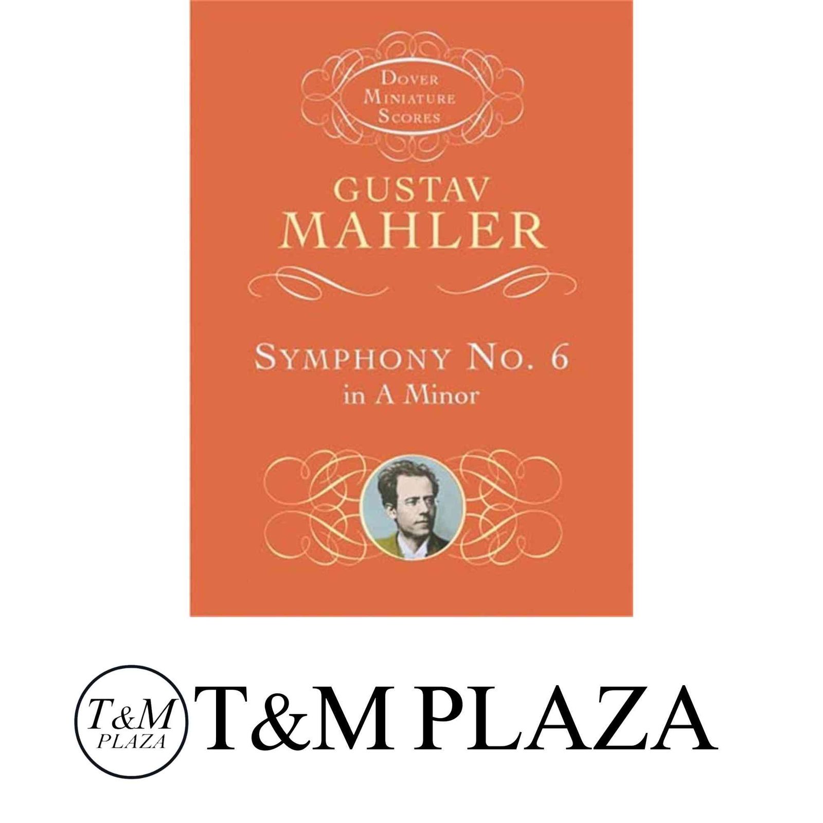Symphony No. 6 in A Minor (Dover Miniature Scores: Orchestral) [ペーパーバック] Mahler， Gustav