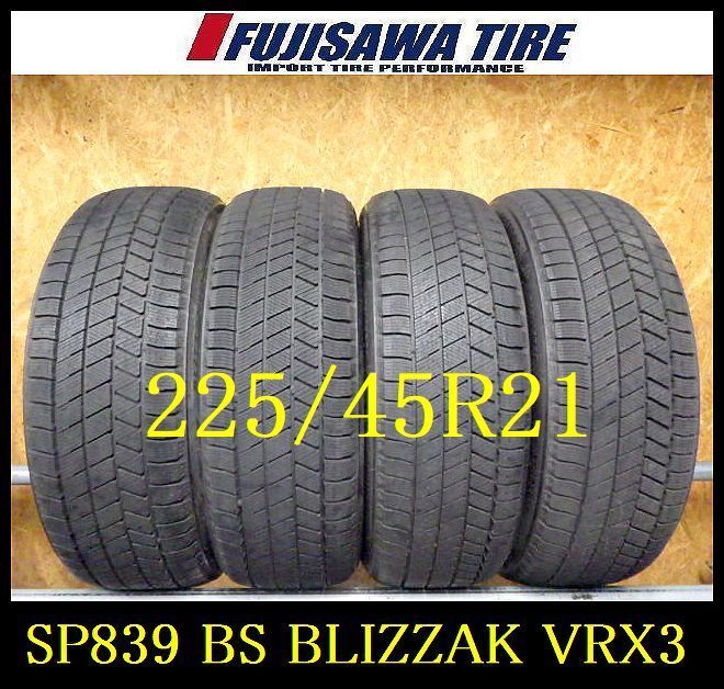 SP839 F◆ ● 製造 約8.5部山●BS BLIZZAK VRX3●225 45R21●4本