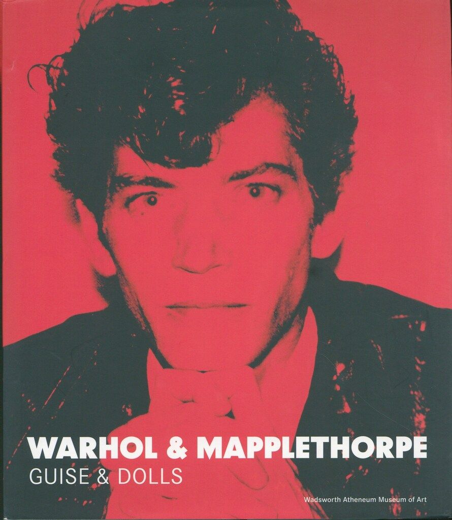 Warhol u0026 Mapplethorpe Guise u0026 Dolls