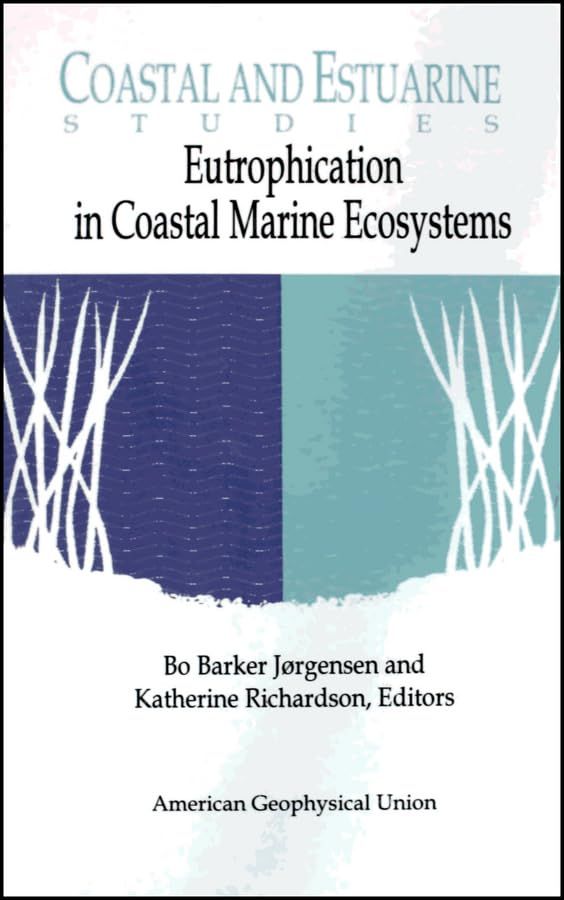 語学+参考書 Eutrophication in Coastal Marine Ecosystems (Coastal and Estuarine Studies) Eutrophication in Coastal Marine Ecosystems (Coastal and Estuarine