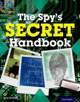 Project X Origins: Dark Blue Book Band  Oxford Level 15: Top Secret: The Spy's Secret Handbook [Paperback] Penrose  Jane
