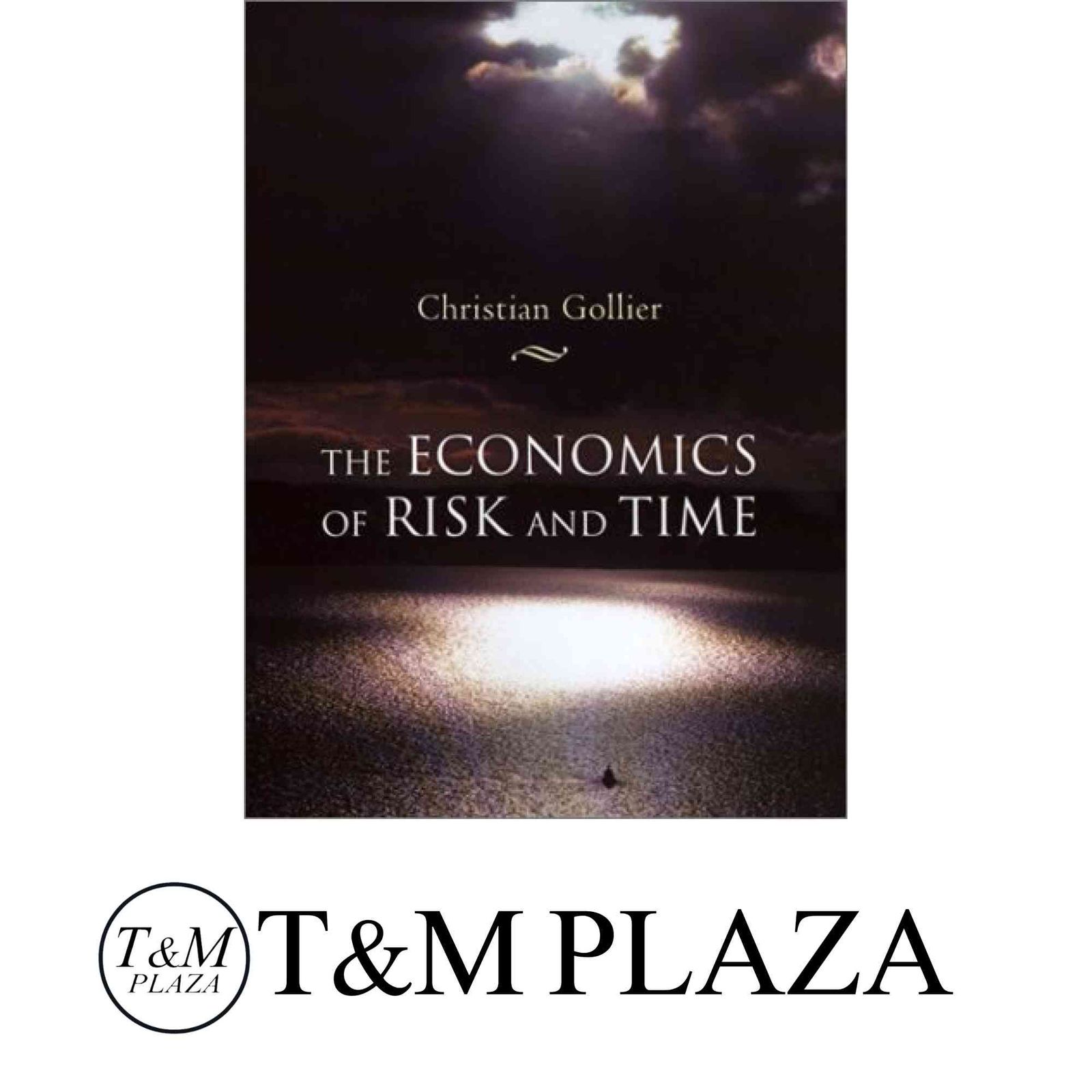 The Economics of Risk and Time Gollier, Christian