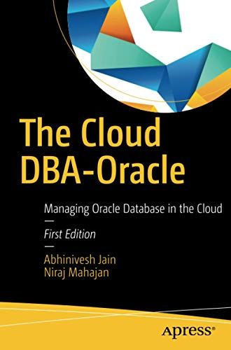 新作入荷 The Cloud DBA-Oracle: Managing Oracle Database in the