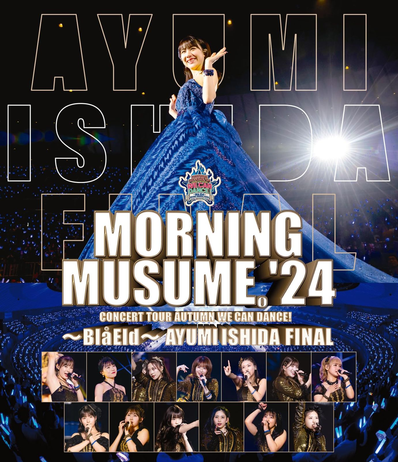 モーニング娘 24 コンサートツアー秋 WE CAN DANCE !～Bla Eld～石田亜佑美 FINAL Blu-ray モーニング娘 24 出演 形式 Blu-ray