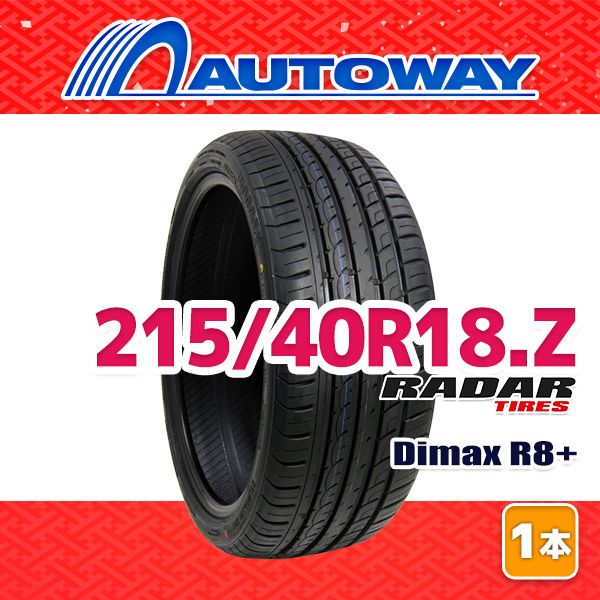【AUTOWAY】 新品 215/40R18 サマータイヤ Radar Dimax R8+ 18インチ １本売り 夏タイヤ オートウェイ