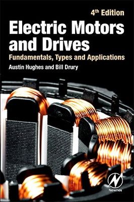 Electric Motors and Drives: Fundamentals， Types and Applications