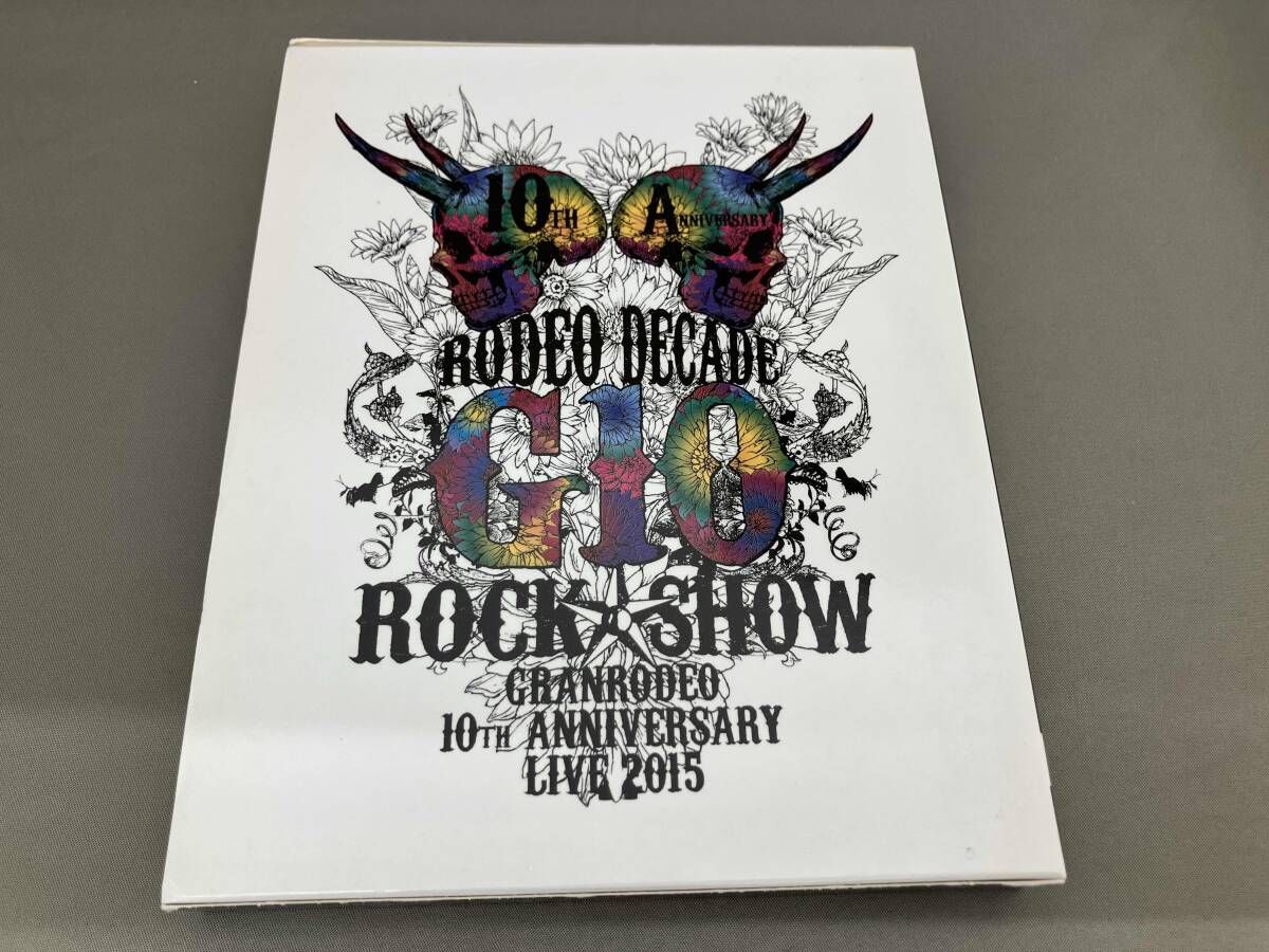 GRANRODEO 10th ANNIVERSARY LIVE 2015 G10 ROCK☆SHOW-RODEO