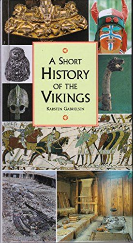 A Short History of the Vikings [Gebundene Ausgabe] by Gabrielsen， Karsten [ハードカバー] 本 A Short History of the Vikings [Gebundene Ausgabe] by