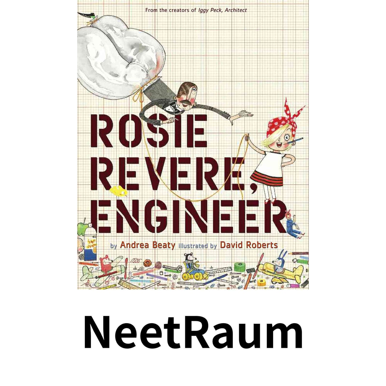Rosie Revere， Engineer (The Questioneers) [ハードカバー] Beaty， Andrea; Roberts， David