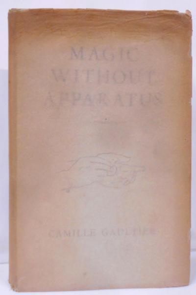 【中古】【英語洋書】Magic Without Apparatus (しかけのない手品)/クロースアップマジック、カード、コイン、ボール、シンブル／Camille Gaultier／FLEMING 中古】【英語洋書】Magic Without Apparatus/手品 奇術 カード