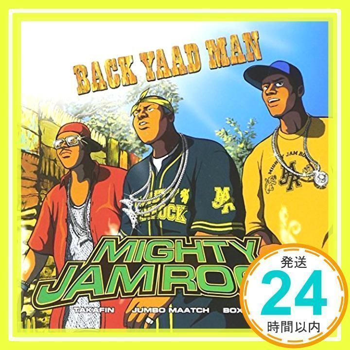 BACK YAAD MAN [CD] MIGHTY JAM ROCK、 BOXER KID、 JUMBO MAATCH