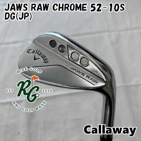 ウェッジ キャロウェイ JAWS RAW CHROME 52-10S◆DG JP ◆S200◆52 5728