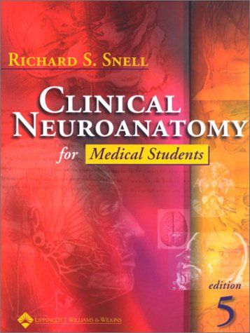 Clinical Neuroanatomy for Medical Students／Richard S. Snell