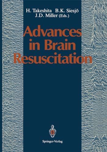 Advances in Brain Resuscitation [ハードカバー] Takeshita， H.、 Siesjoe， B.K.; Miller， J.D. Advances in Brain Resuscitation [ハードカバー] Takeshita， H