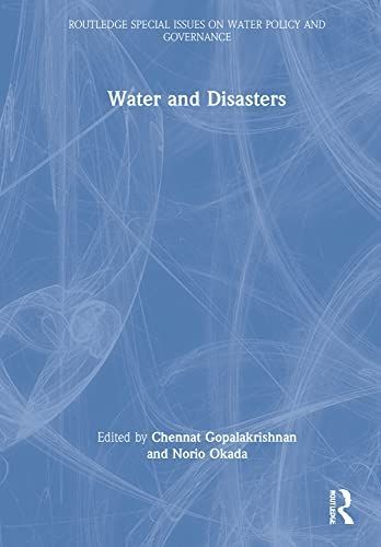Water and Disasters (Routledge Special Issues on Water Policy and Governance) [ハードカバー] Gopalakrishnan， Chennat; Okada， Norio