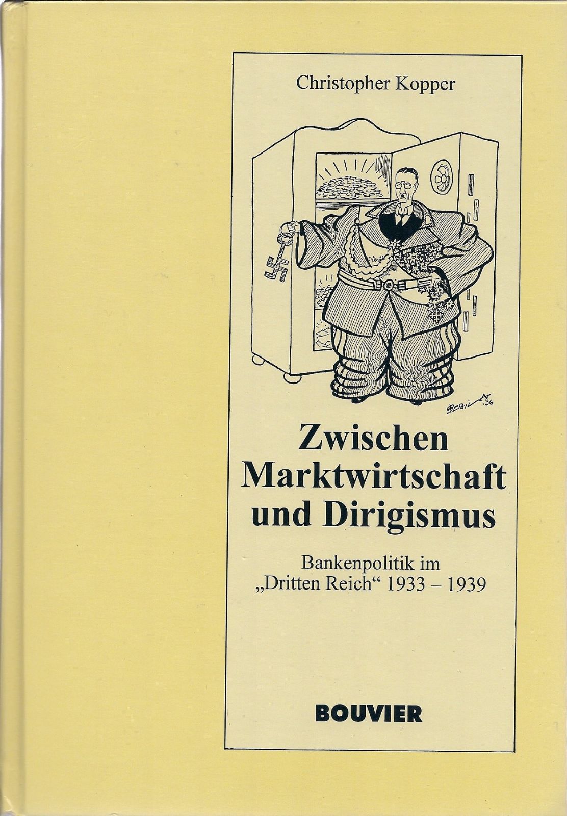 Zwischen Marktwirtschaft und Dirigismus: Bankenpolitik im %ﾀﾞﾌﾞﾙｸｫｰﾃ%Dritten Reich%ﾀﾞﾌﾞﾙｸｫｰﾃ% 1933-1939 (German Edition)