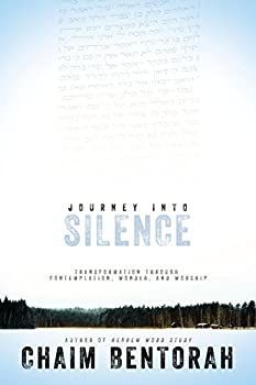 Journey into Silence: Transformation Through Contemplation Wonder and Worship (Hebrew Word Study) (English Edition)