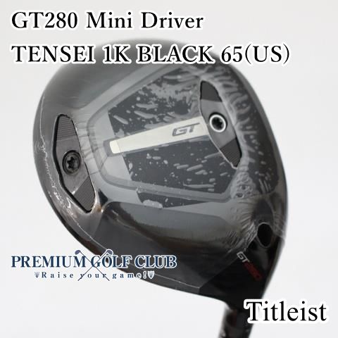 ドライバー タイトリスト GT280 Mini Driver/TENSEI 1K BLACK 65