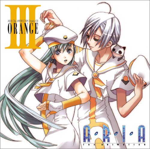 CD)ARIA The ANIMATION Drama CD III ORANGE／ドラマ、葉月絵理乃 