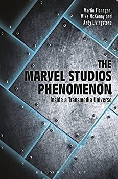 The Marvel Studios Phenomenon: Inside a Transmedia Universe (English Edition)