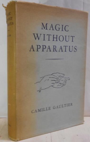 【中古】【英語洋書】Magic Without Apparatus (しかけのない手品)/クロースアップマジック、カード、コイン、ボール、シンブル／Camille Gaultier／FLEMING 中古】【英語洋書】Magic Without Apparatus (しかけのない手品