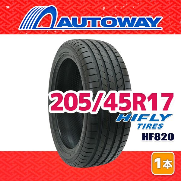 AUTOWAY】 新品 205/45R17 サマータイヤ HIFLY HF820 17インチ