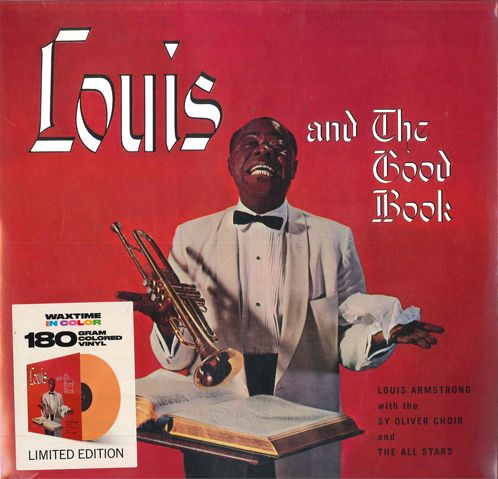 欧LP Louis Armstrong &amp; His All-Stars, The Sy Oliver Choir Louis And The Good Book 950646 WaxTime In Color /00260 Louis Armstrong – And His All-Stars With The Sy Oliver Choir