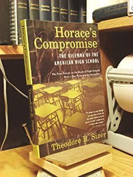 【中古】Horace's Compromise: The Dilemma of the American High School