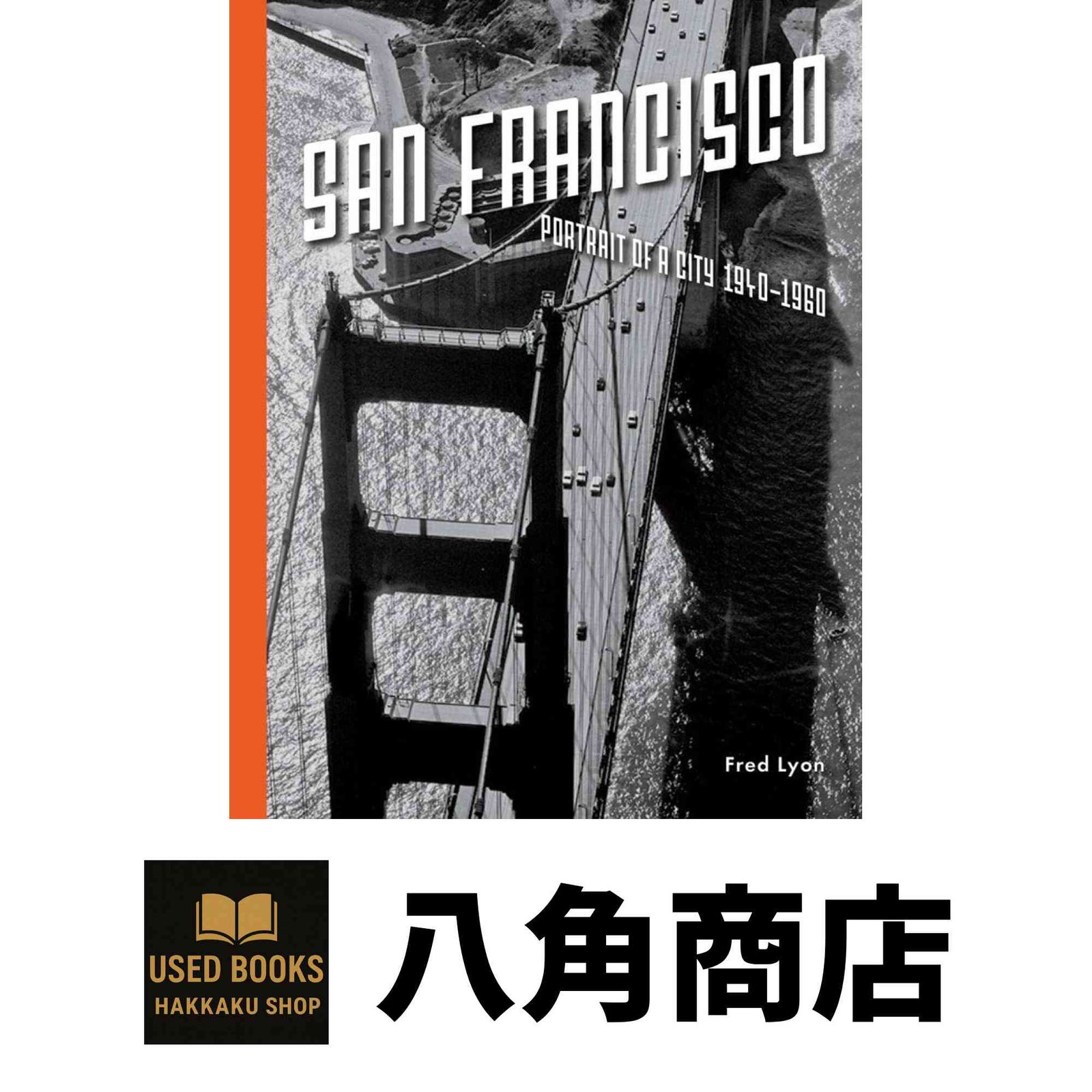 San Francisco Portrait of a City 1940-1960 Lyon Fred