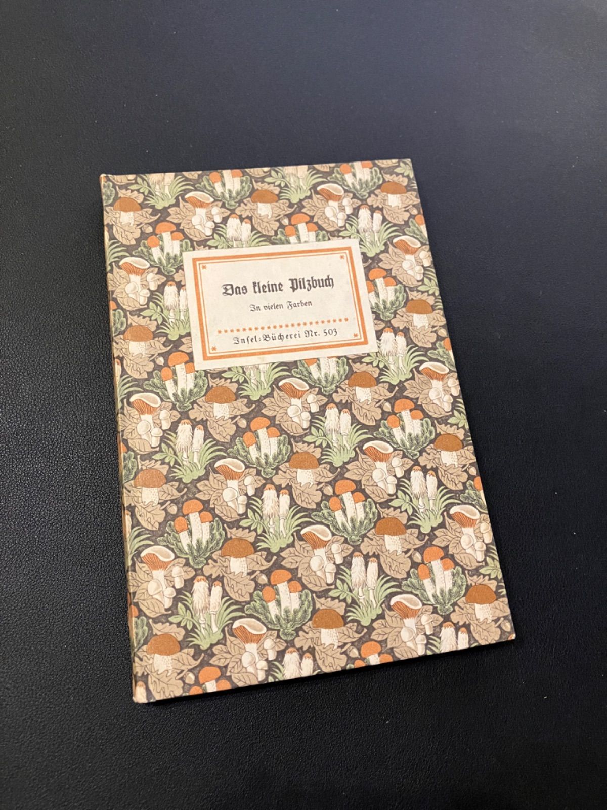 【超美品】インゼル文庫　小さなキノコの本　Das e Pilzbuch 超美品】インゼル文庫 小さなキノコの本 Das e Pilzbuch 再入荷】1937