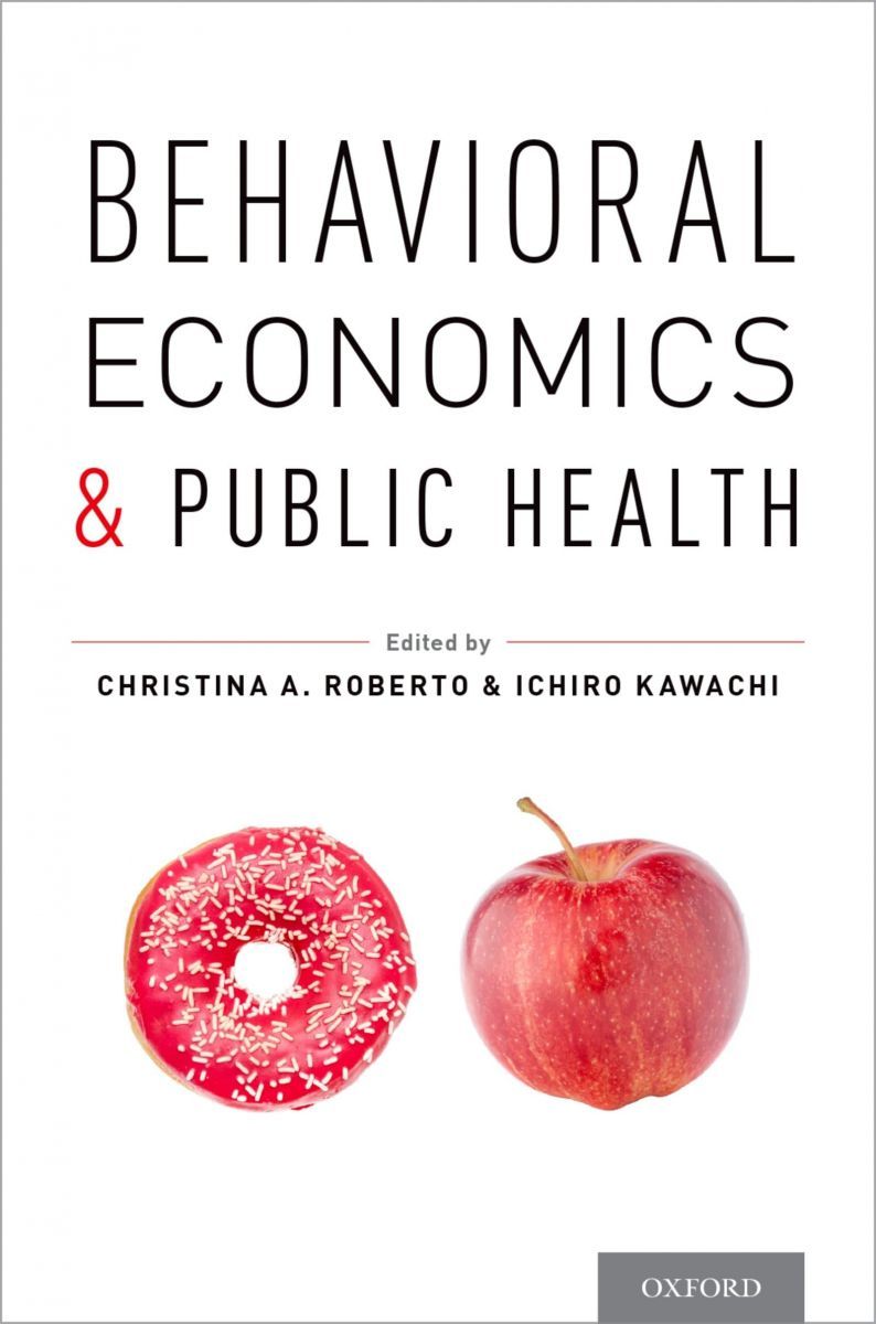 Behavioral Economics and Public Health [ペーパーバック] Roberto， Christina A.; Kawachi， Ichiro