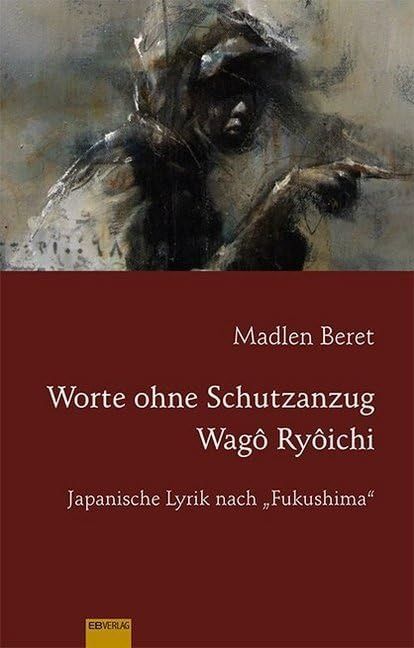 %ﾀﾞﾌﾞﾙｸｫｰﾃ%Worte ohne Schutzanzug%ﾀﾞﾌﾞﾙｸｫｰﾃ% Wago Ryoichi Japanische Lyrik nach %ﾀﾞﾌﾞﾙｸｫｰﾃ%Fukushima%ﾀﾞﾌﾞﾙｸｫｰﾃ%