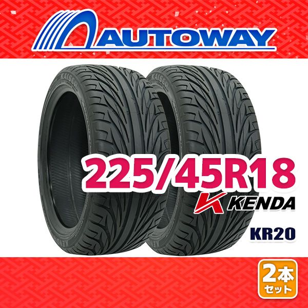 AUTOWAY 225|45R18 サマータイヤ KENDA KR20 18インチ 2本セット 夏タイヤ オートウェイ